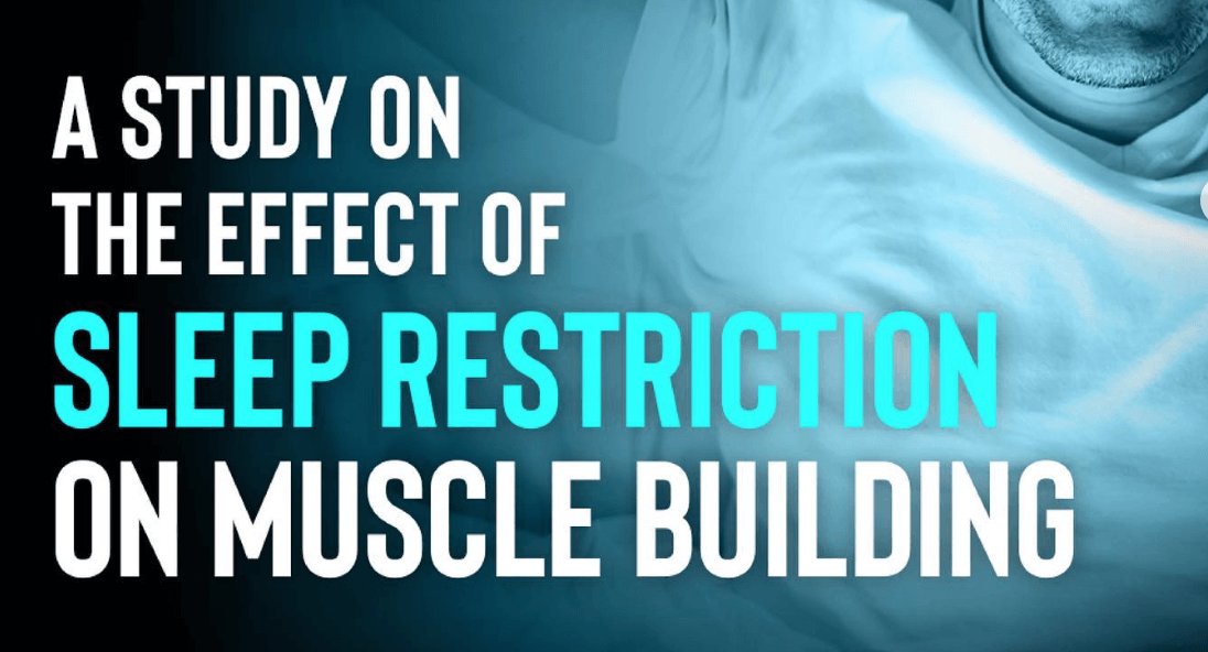 A Study On The Effects Of Sleep Restriction On Muscle Building