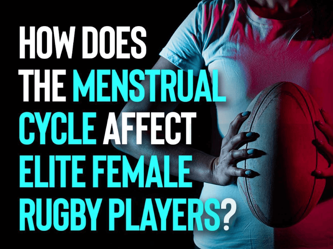 How Does The Menstrual Cycle Affect Elite Female Rugby Players