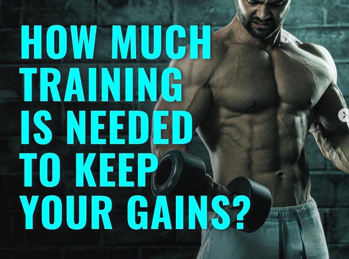 How Much Training Is Needed To Keep Your Gains?